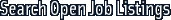 Search Open Job Listings